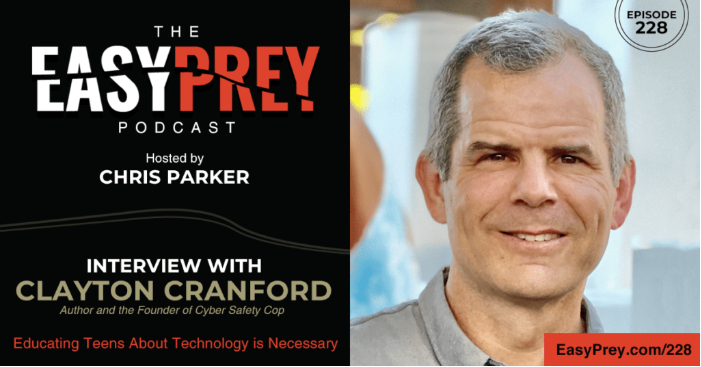 Split image: Left side shows "The Easy Prey Podcast" logo, hosted by Chris Parker, with trusted interview guest Clayton Cranford, the Cyber Safety Cop. Right side features a headshot of a smiling man with gray hair and the text "Episode 228.